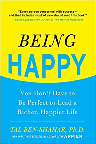 Being Happy by author Tal Ben-Shahar, Ph.D."