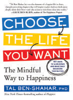 Choose the Life by author Tal Ben-Shahar, Ph.D."