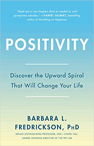 Positivity by Barbara Fredrickson, Ph.D."