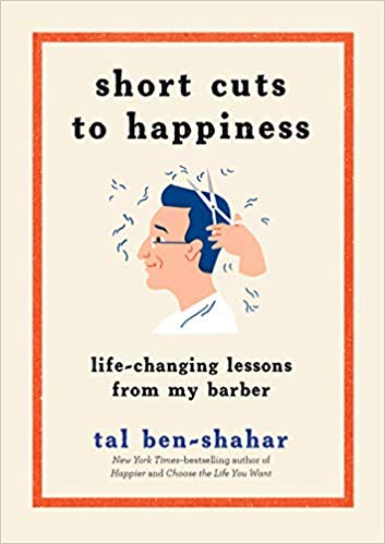 Short Cuts to Happiness by author Tal Ben-Shahar, Ph.D."