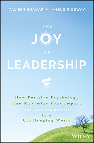 The Joy of Leadership by author Tal Ben-Shahar, Ph.D."