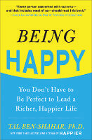 Being Happy by author Tal Ben-Shahar, Ph.D."