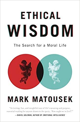 Ethical Wisdom by author Mark Matousek, M.A."